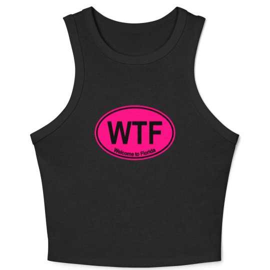Discover WTF - Welcome to Florida (HOT PINK) - Wtf Welcome To Florida - Crop Tank Top