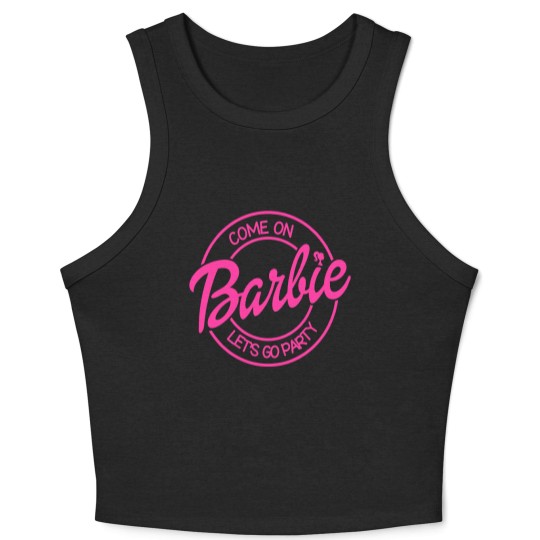 Discover Come On Let's Go Party Crop Tank Top, Barbie Girl Crop Tank Top, 2023 Barbie Crop Tank Top