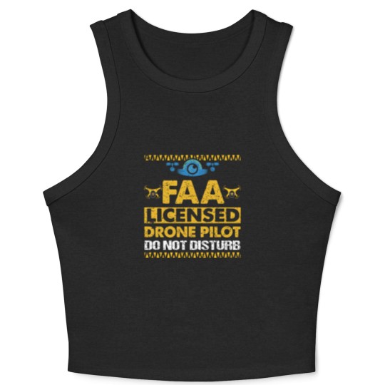 Discover FAA Licensed Drone Pilot Do Not Disturb Crop Tank Top
