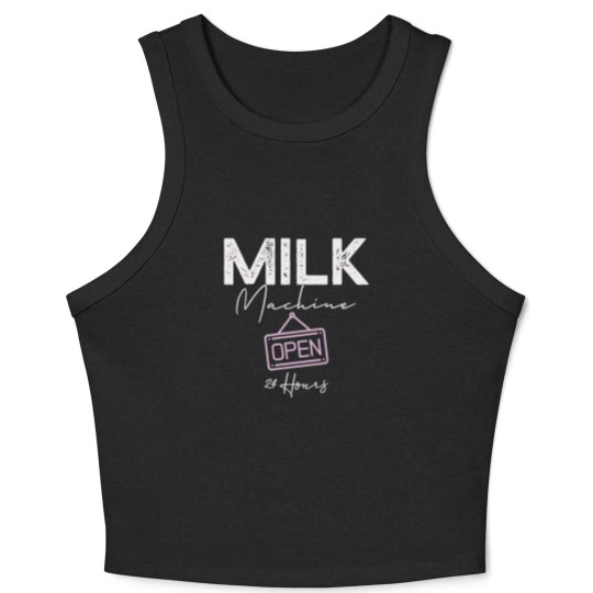 Discover Milk Machine Open 24 Hours Funny Breastfeeding New Mom Life Crop Tank Top