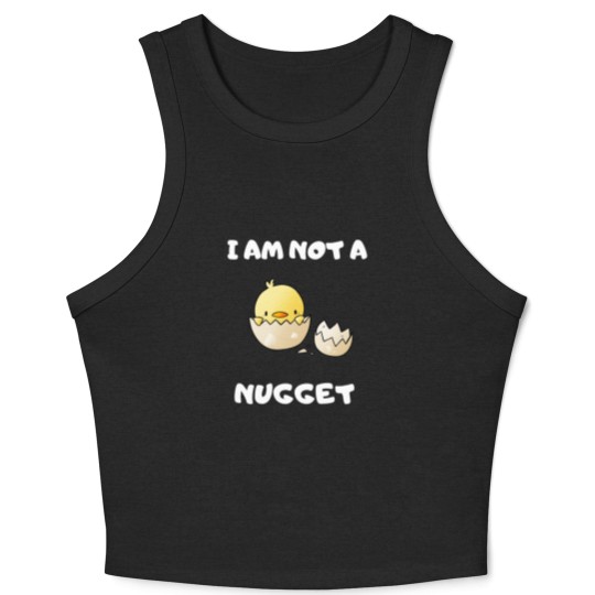 Discover I Am Not A Nugget Crop Tank Top