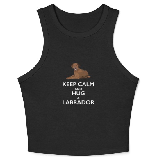 Discover Keep Calm and Hug a Labrador - Chocolate Lab - Crop Tank Top