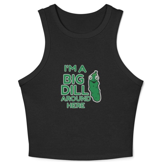 Discover I m A Big Dill Around Here Pickle Crop Tank Top