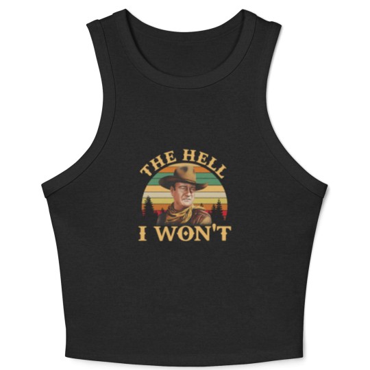 Discover John Wayne Movie Crop Tank Top, John Wayne The Hell I Wont Vintage Crop Tank Top