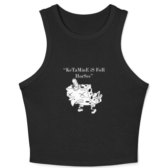 Discover Ketaminee Is for Horses Ketaminee Is for Horses Crop Tank Top