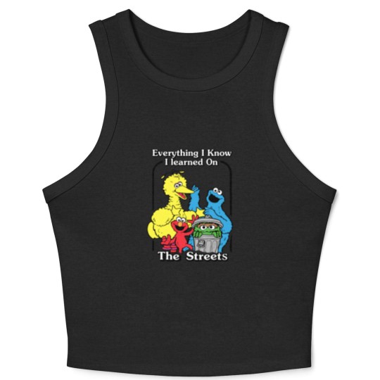 Discover everything i know i learned on the streets funny men women t Crop Tank Top