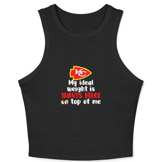 Discover Chiefs My Ideal Weight Is Travis Kelce On Top Of Me Crop Tank Top