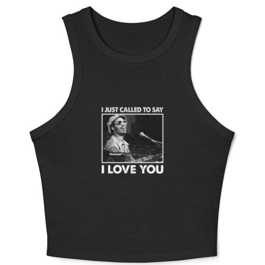 Discover I Just Called To Say I Love You Stevie Wonder Gift Crop Tank Top