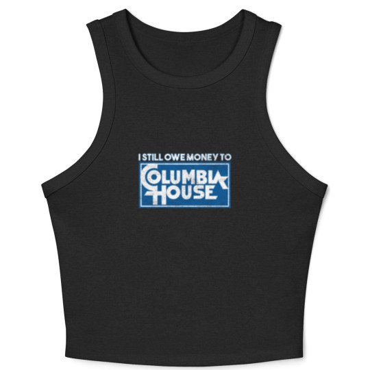 Discover I Still Owe Money to Columbia House Crop Tank Top