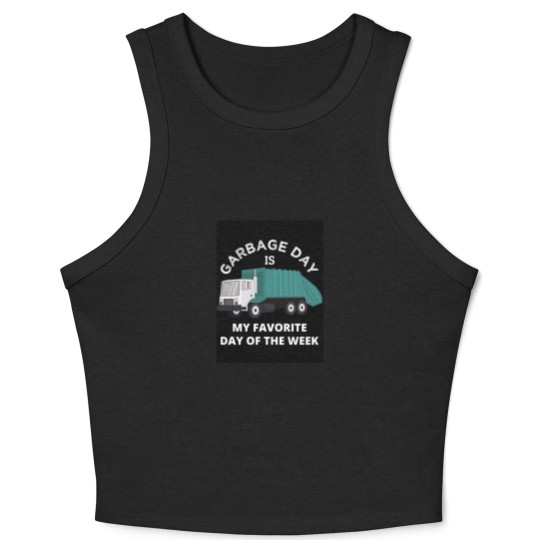 Discover Garbage Day Is My Favorite Day Crop Tank Top