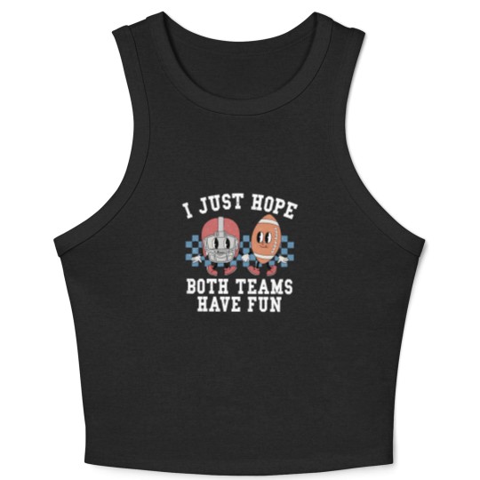 Discover I Just Hope Both Teams Have Fun Crop Tank Top