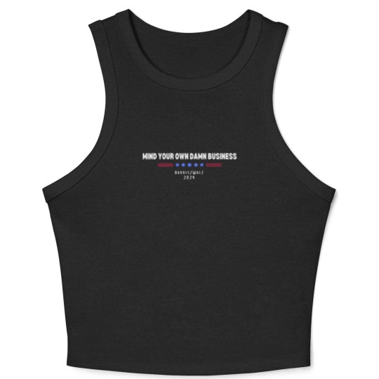 Discover Mind Your Own Damn Business Crop Tank Top, Harris Walz Crop Tank Top