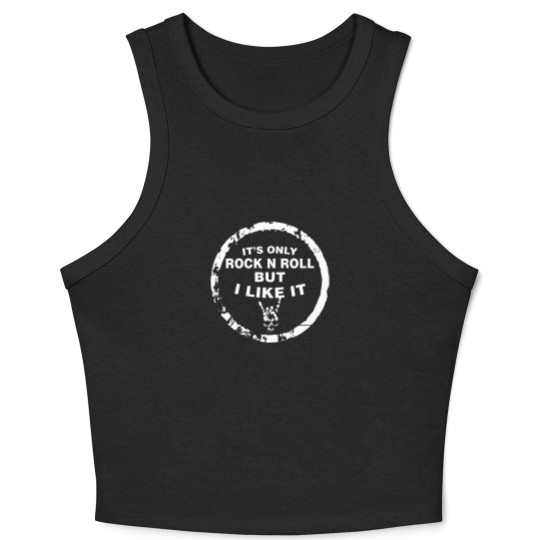 Discover IT’S ONLY ROCK N ROLL BUT I LIKE IT - Musical - Crop Tank Top