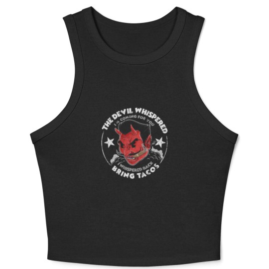 Discover The Devil Whispered Im Coming For You Whispered Crop Tank Top