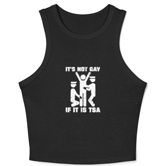 Discover It Is Not Gay If It's TSA Security Black Cotton Crop Tank Top