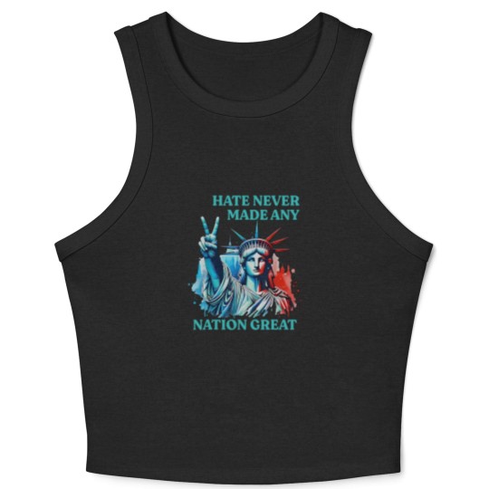 Discover Hate Never Made Any Nation Great Peace Anti Trump Crop Tank Top