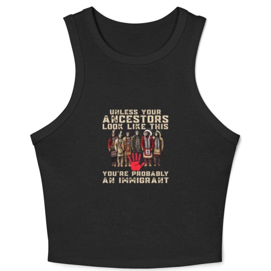 Discover Native American Crop Tank Top Indigenous Crop Tank Top Unless Your Ancestors Crop Tank Top Ancestors Crop Tank Top Native American Red Crop Tank Top