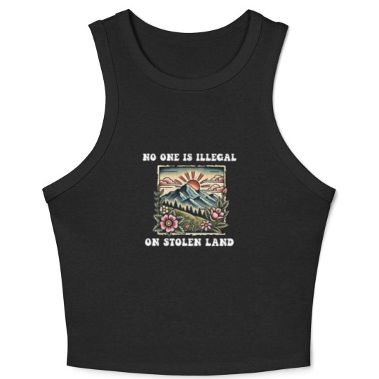 Discover No One Is Illegal On Stolen Land Crop Tank Top, Support Immigrants Crop Tank Top