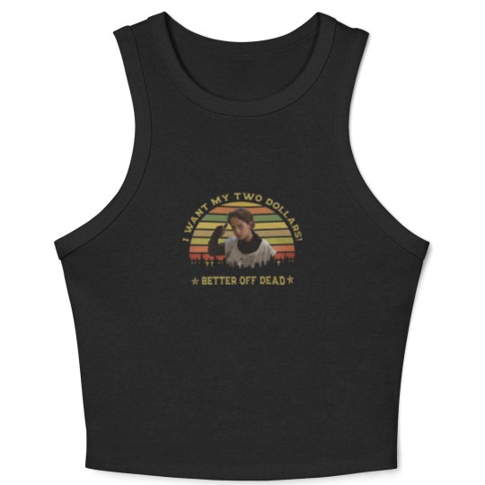 Discover I Want My Two Dollars Crop Tank Top