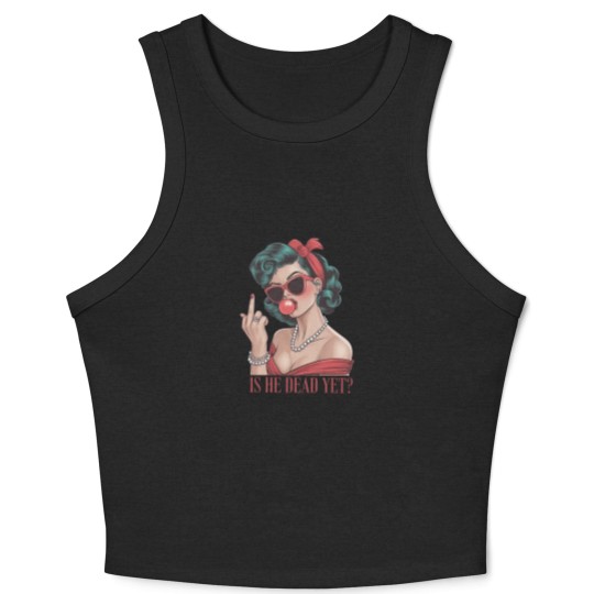Discover Is He Dead Yet Crop Tank Top, Anti Trump Crop Tank Top, Not Subtle Anti Trump Crop Tank Top, Resist And Persist