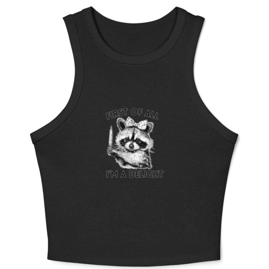 Discover Raccoon Crop Tank Top, First of All I'm A Delight, Meme Crop Tank Top, Funny Raccoon Crop Tank Top