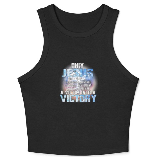 Discover Christian Only Jesus Can Turn A Mess Into A Message A Test Into A Christ Crop Tank Top