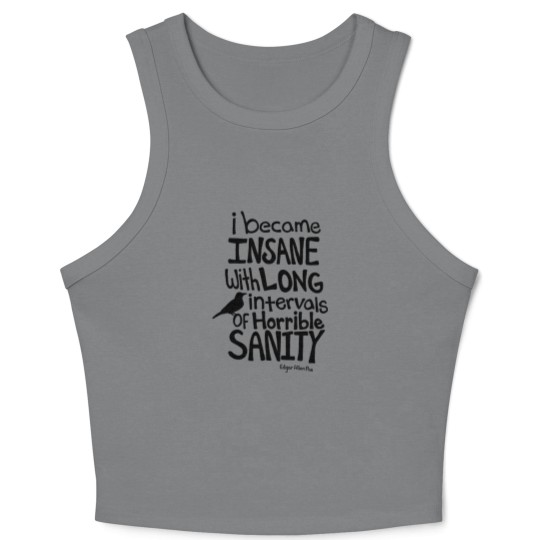 Discover "I Became Insane..." Quote by Edgar Allan Poe Crop Tank Top