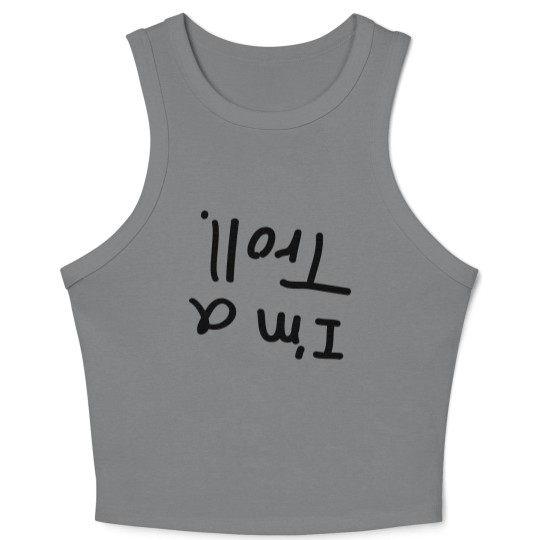 Discover I'm a troll. Crop Tank Top