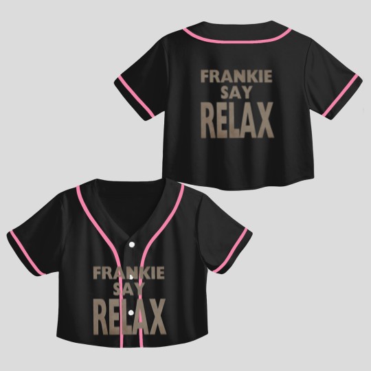 Discover Frankie Say Relax Crop Top Baseball Jerseys / TV Show Apparel / Fan Crop Top Baseball Jerseys / Funny Sitcom