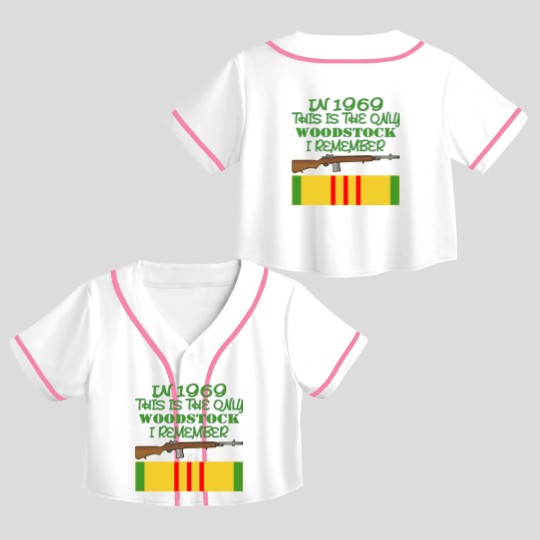 Discover In 1969 The Only Woodstock I Remember Vietnam Crop Top Baseball Jerseys