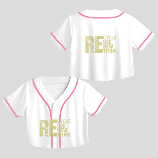 Discover Recycle Reuse Renew Rethink Earth Day Environmental Activism Crop Top Baseball Jerseys