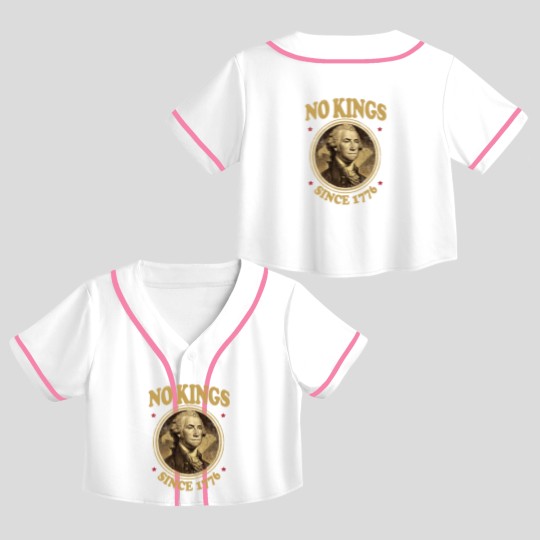 Discover No Kings Since 1776. - No Kings - Crop Top Baseball Jerseys