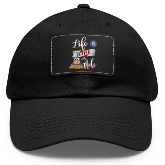 Discover Life is better with a Mole Moles Dad Hat With Leather Patch