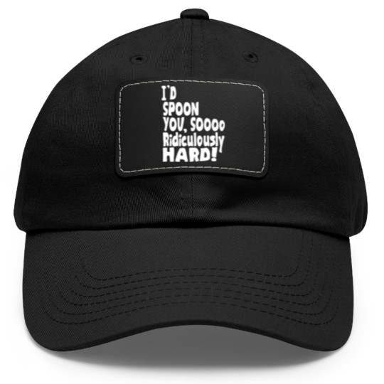 Discover Spoon You So Ridiculously Hard Dad Hat With Leather Patch