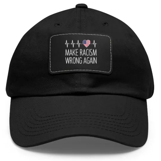 Discover Make Racism Wrong Again - Make Racism Wrong Again - Dad Hat With Leather Patch