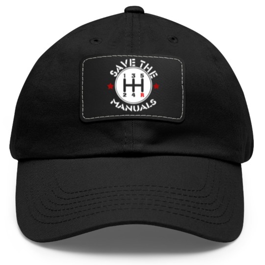 Discover Save The Manuals Dad Hat With Leather Patch