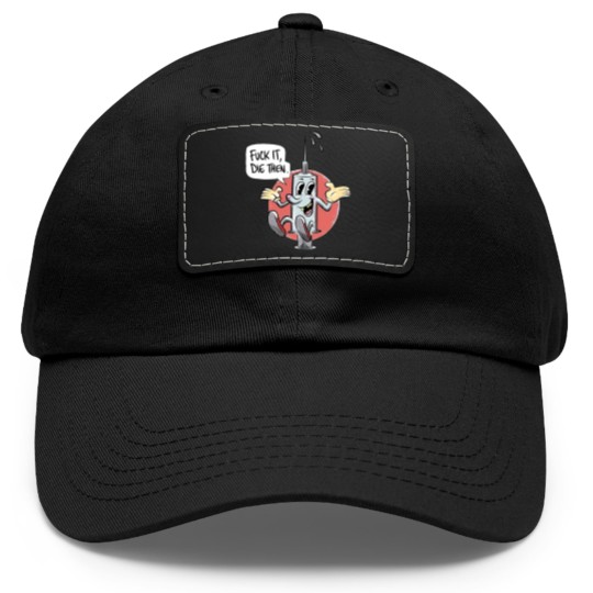 Discover Fuck It Die Then Dad Hat With Leather Patch