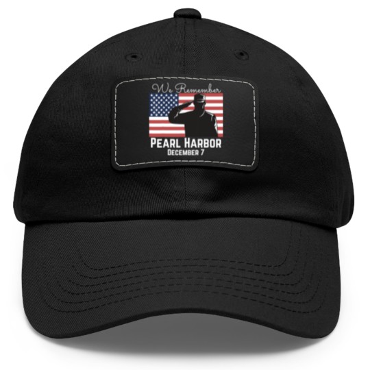 Discover We Remember Pearl Harbor Dad Hat With Leather Patch