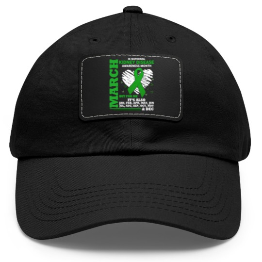 Discover March Is National Kidney Disease Awareness Month Dad Hat With Leather Patch