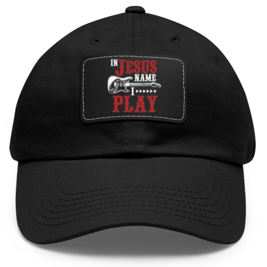 Discover In Jesus Name I Play Guitar Christian Guitar Player Dad Hat With Leather Patch