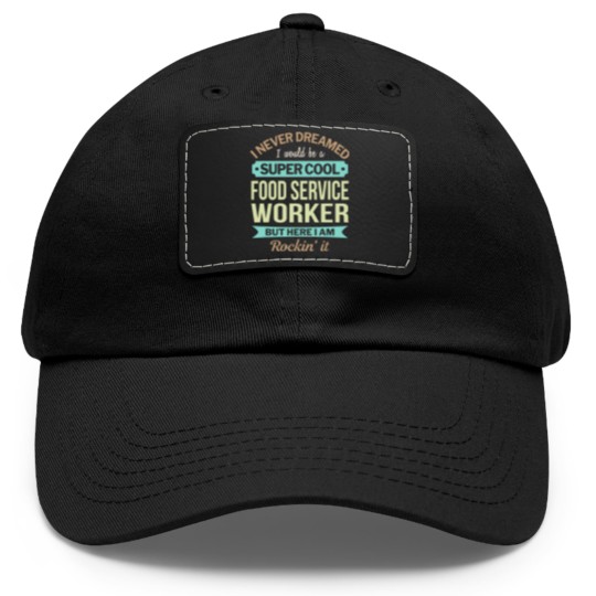 Discover Food Service Worker Gift Funny Appreciation Dad Hat With Leather Patch