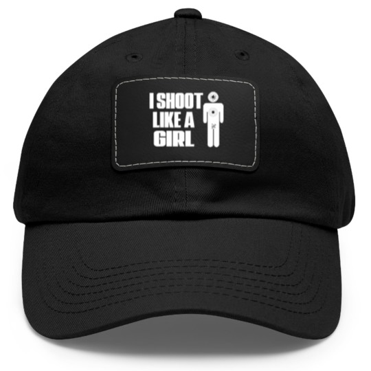 Discover I Shoot Like A Girl - Gun Shooting Funny Gift Dad Hat With Leather Patch