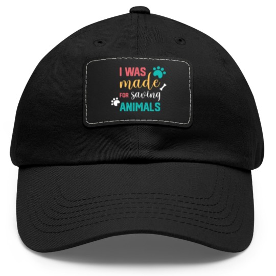 Discover I Was Made For Saving Animals Veterinarian Dad Hat With Leather Patch