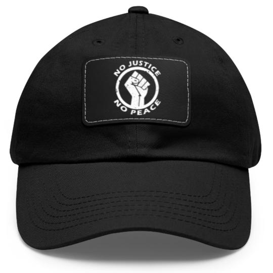 Discover no justice no peace Dad Hat With Leather Patch