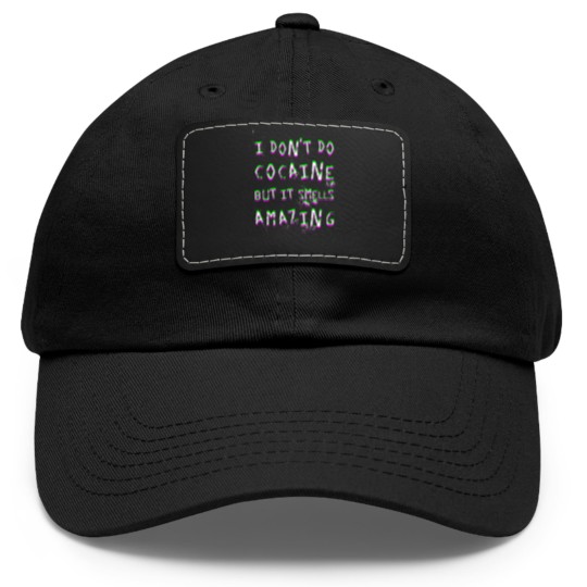 Discover I Don't Do Cocaine - Funny - Dad Hat With Leather Patch