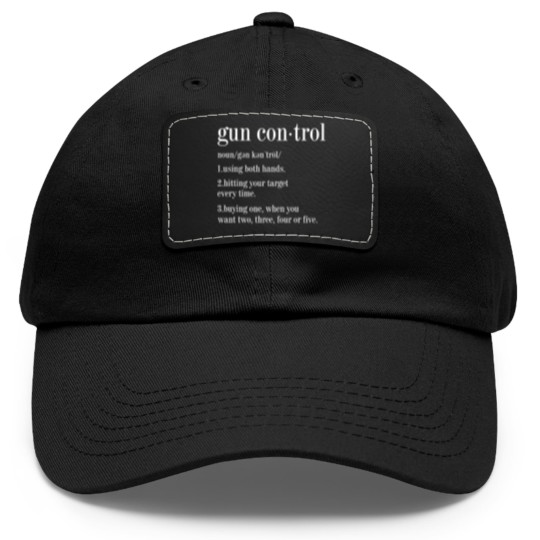 Discover Gun Control Definition Instructions Dad Hat With Leather Patch