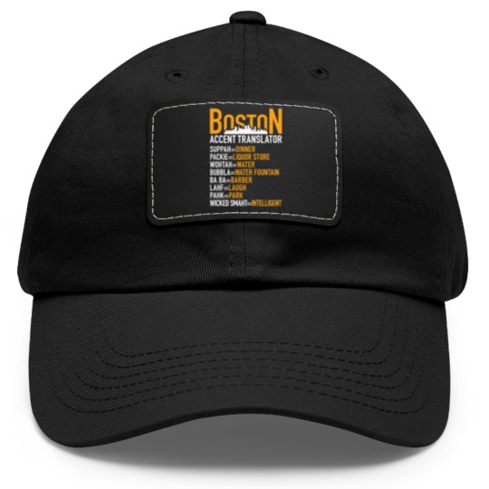 Discover Wicked Smaht Boston Accent Translator BostoniansT-Dad Hat With Leather Patch