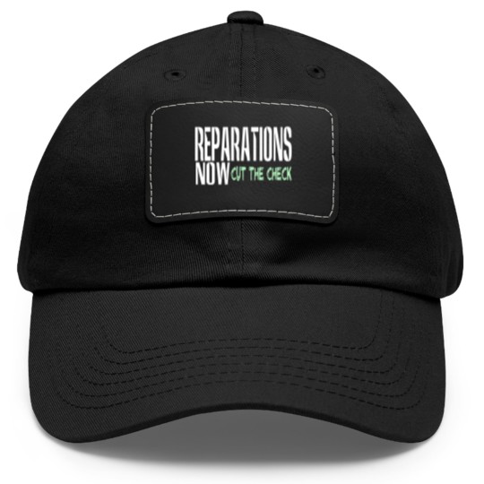 Discover REPARATIONS NOW Dad Hat With Leather Patch