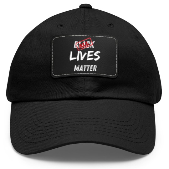 Discover All Lives Matter Dad Hat With Leather Patch