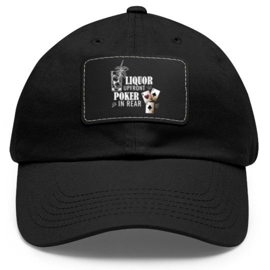 Discover Liquor Up Front Poker In The Rear Gambling Long Sl Dad Hat With Leather Patch